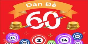 Giới thiệu dàn đề 60 số chi tiết
