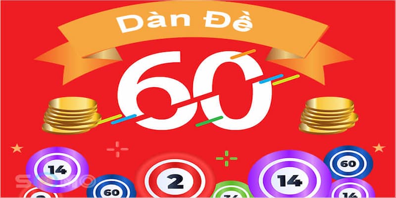 Giới thiệu dàn đề 60 số chi tiết