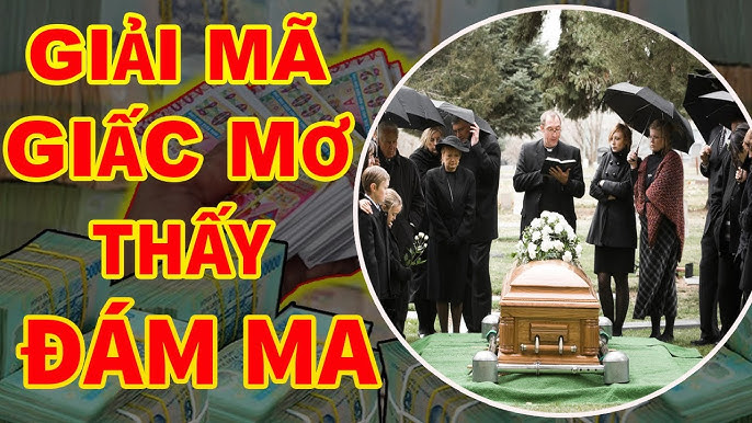Mơ Thấy Đám Ma Đánh Con Gì Trúng Lớn Tại VNSOXO?