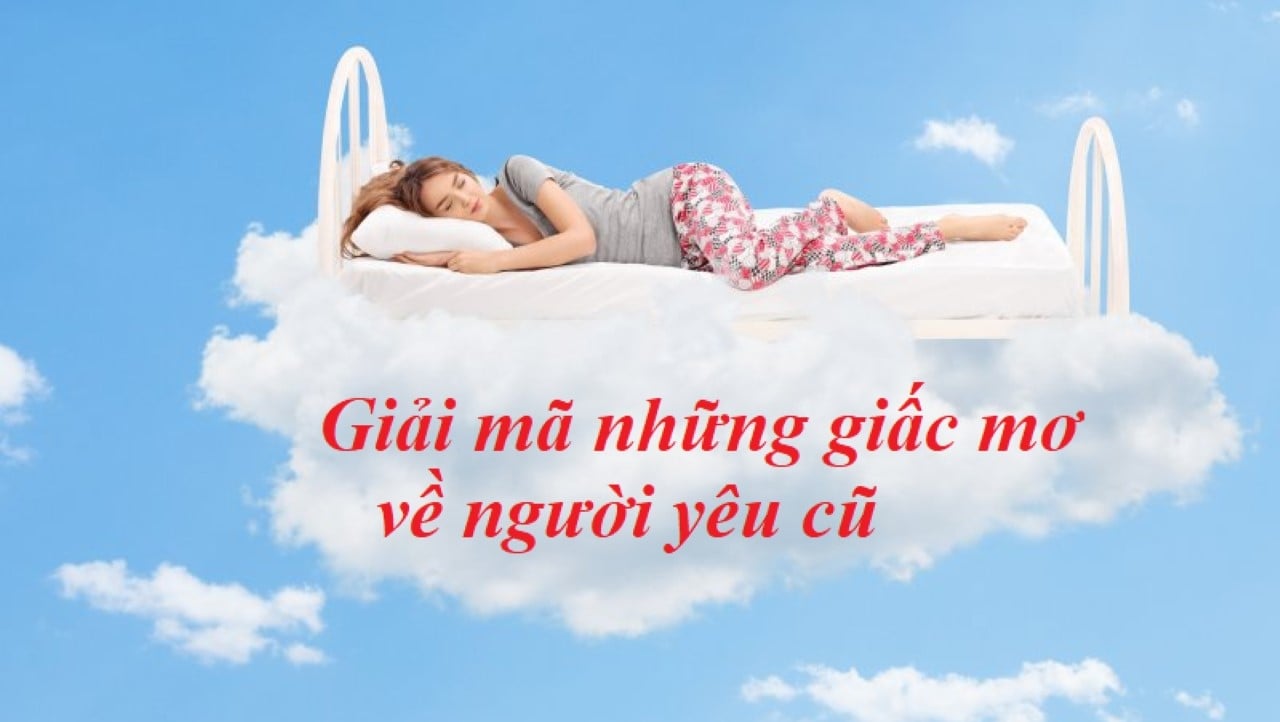 VNSOXO - Hé Lộ Con Số May Mắn Khi Mơ Thấy Người Yêu Cũ